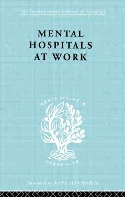 Mental Hospitals at Work - Kathleen Jones, Roy Sidebotham