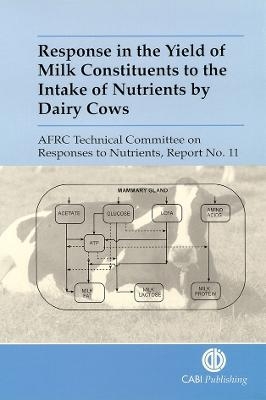 Response in the Yield of Milk Constituents to the Intake of Nutrients by Dairy Cows
