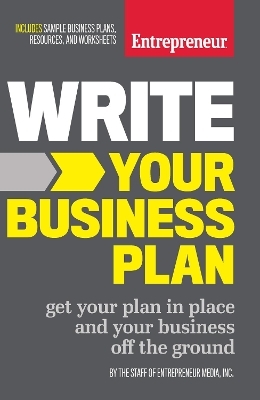 Write Your Business Plan - The Staff of Entrepreneur Media