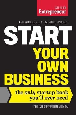 Start Your Own Business, Sixth Edition -  The Staff of Entrepreneur Media
