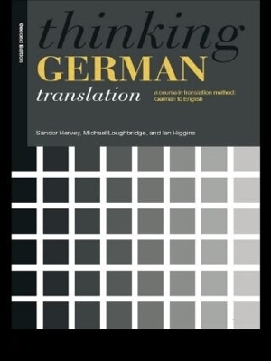 Thinking German Translation - S&aacute;ndor Hervey, Ian Higgins, Michael Loughridge