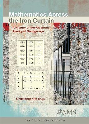 Mathematics Across the Iron Curtain - Christopher Hollings