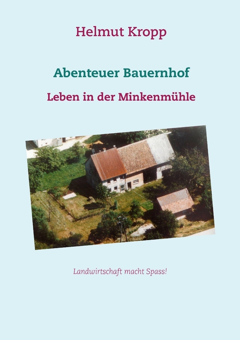 Abenteuer Bauernhof - Helmut Kropp