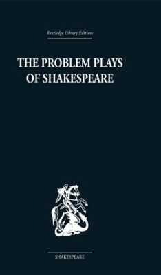 The Problem Plays of Shakespeare - Ernest Schanzer