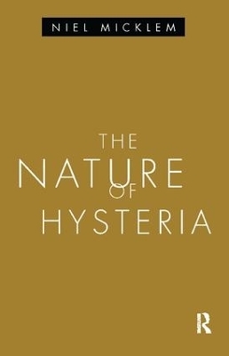 The Nature of Hysteria - Niel Micklem