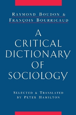 A Critical Dictionary of Sociology - Raymond Boudon, Francois Bourricaud