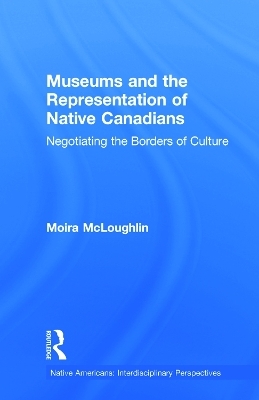 Museums and the Representation of Native Canadians - Moira Mcloughlin