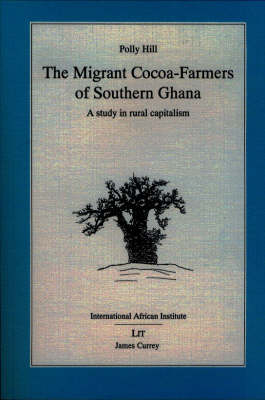 Migrant Cocoa-farmers of Southern Ghana - Polly Hill