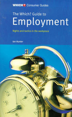 The "Which?" Guide to Employment - Ian Hunter
