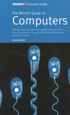 The "Which?" Guide to Computers - Richard Wentk