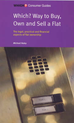 "Which?" Way to Buy, Own and Sell a Flat - Michael Haley