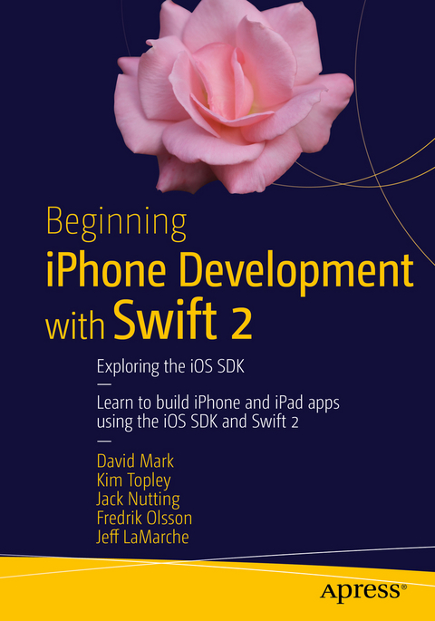 Beginning iPhone Development with Swift 2 - David Mark, Kim Topley, Jack Nutting, Fredrik Olsson, Jeff LaMarche