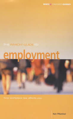 The "Which?" Guide to Employment - Ian Hunter