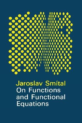 On Functions and Functional Equations - J. Smital