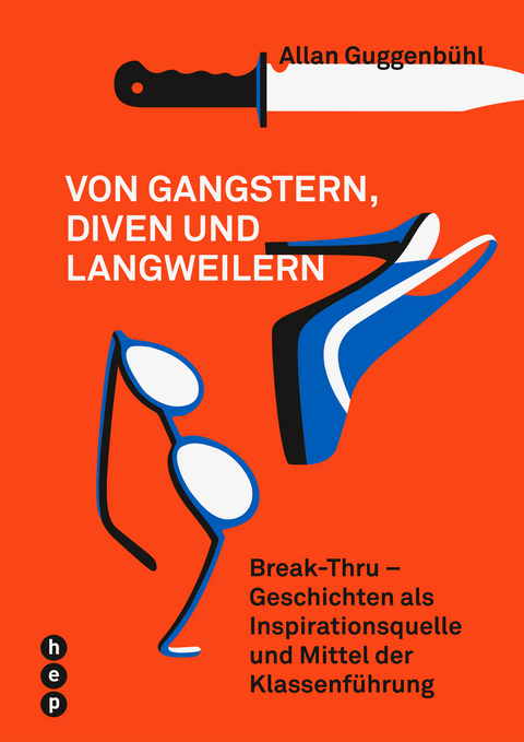 Von Gangstern, Diven und Langweilern - Allan Guggenb&uuml;hl