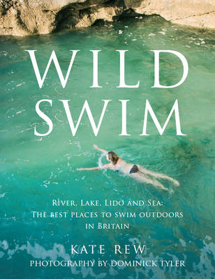 Wild Swim - Kate Rew, Dominick Tyler