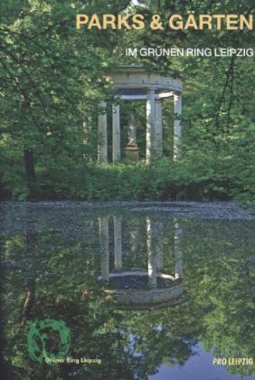 Parks & G&auml;rten im Gr&uuml;nen Ring Leipzig