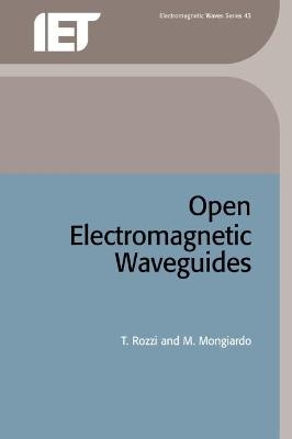 Open Electromagnetic Waveguides - T. Rozzi, M. Mongiardo