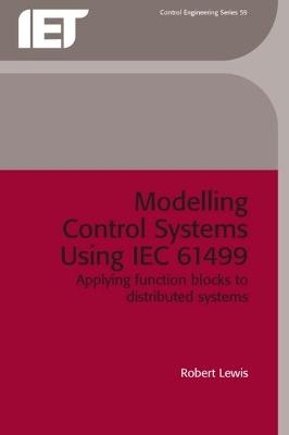 Modelling Control Systems Using IEC 61499 - Robert Lewis
