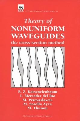 Theory of Nonuniform Waveguides - B.Z. Katsenelenbaum, L. Mercader del Rio, M. Pereyaslavets, M. Sorolla Ayza, M. Thumm