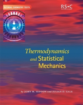 Thermodynamics and Statistical Mechanics - John M Seddon, J D Gale