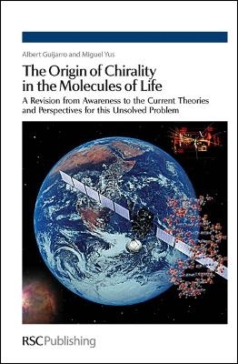 Origin of Chirality in the Molecules of Life - Albert Guijarro, Miguel Yus