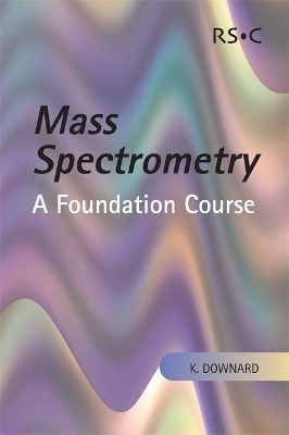 Mass Spectrometry - Kevin Downard