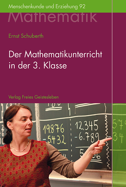 Der Mathematikunterricht in der 3.Klasse - Ernst Schuberth
