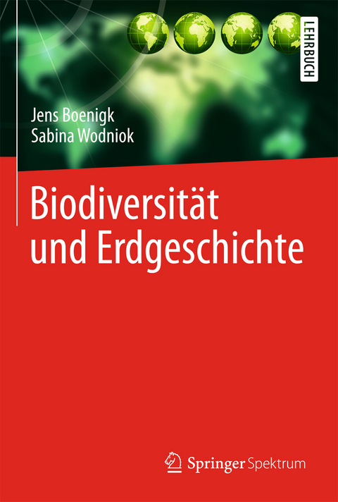 Biodiversit&auml;t und Erdgeschichte - Jens Boenigk, Sabina Wodniok