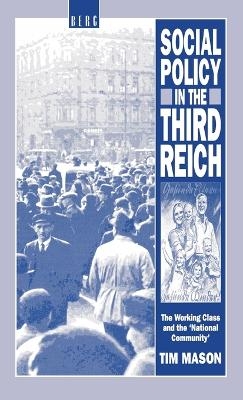 Social Policy in the Third Reich - Tim Mason