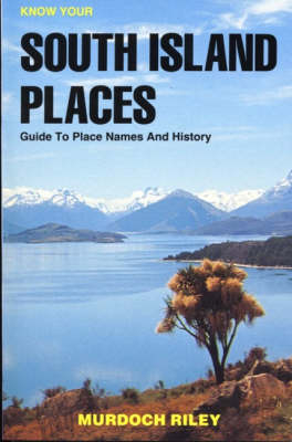 Know Your South Island Places: Guide to Place Names and History