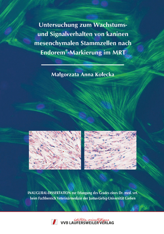 Untersuchung zum Wachstums- und Signalverhalten von kaninen mesenchymalen Stammzellen nach Endorem®-Markierung im MRT