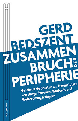 Zusammenbruch der Peripherie - Gerd Bedszent