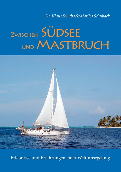 Zwischen S&uuml;dsee und Mastbruch - Marlies Schuback, Klaus Schuback
