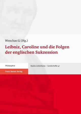 Leibniz, Caroline und die Folgen der englischen Sukzession