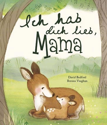 Ich hab Dich lieb, Mama - David Bedford, Brenna Vaughan