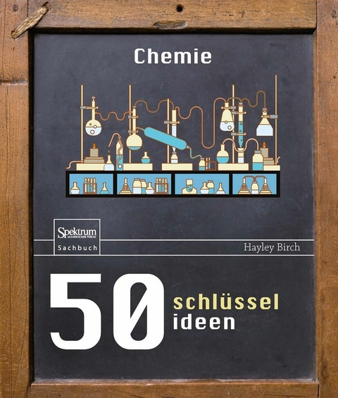50 Schl&uuml;sselideen Chemie - Hayley Birch