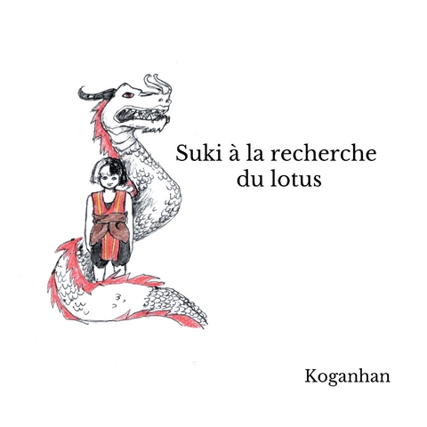 Suki &agrave; la recherche du Lotus -  Koganhan