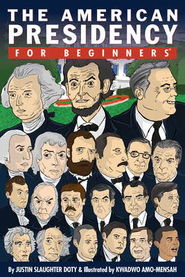 American Presidency for Beginners - Justin Slaughter Doty