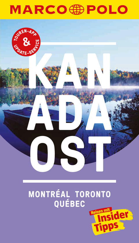MARCO POLO Reisef&uuml;hrer Kanada Ost, Montreal, Toronto, Qu&eacute;bec - Karl Teuschl