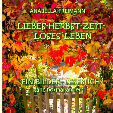 Liebes Herbstzeit-Loses Leben - Anabella Freimann