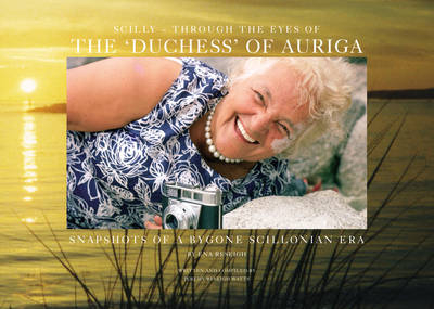 Scilly - Through the Eyes of the 'Duchess' of Auriga - Jeremy Reseigh Watts