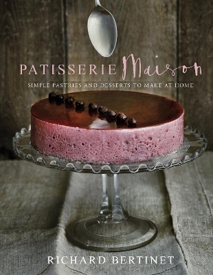 Patisserie Maison - Richard Bertinet