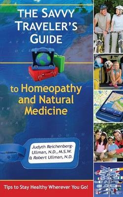 The Savvy Traveler's Guide to Homeopathy and Natural Medicine