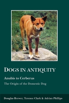 Dogs in Antiquity: Anubis to Cerberus