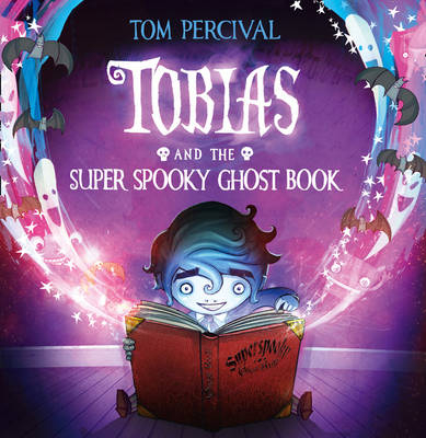 Tobias and the Super Spooky Ghost Book - Tom Percival