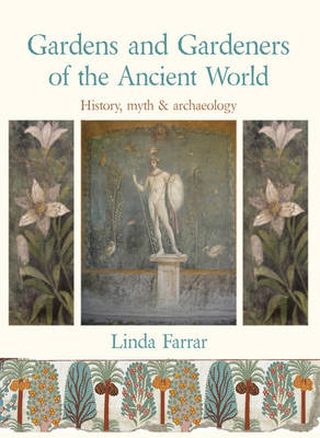 Gardens and Gardeners of the Ancient World