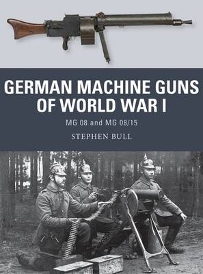 German Machine Guns of World War I -  Stephen Bull
