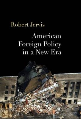 American Foreign Policy in a New Era - Robert Jervis
