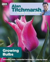 Alan Titchmarsh How to Garden: Growing Bulbs -  Alan Titchmarsh